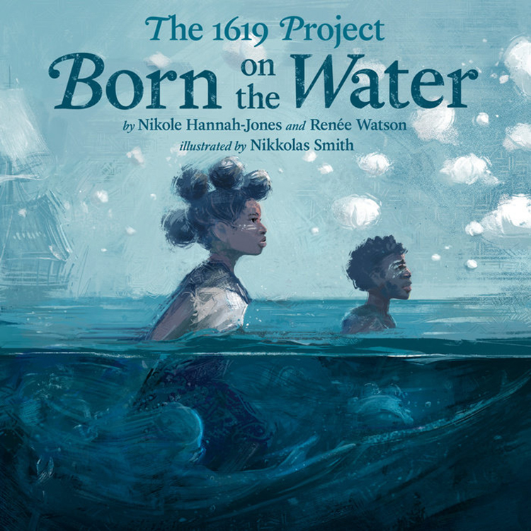 The 1619 Project: Born on the Water book cover
